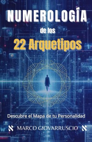 Numerología de los 22 Arquetipos: Descubre el Mapa de tu Personalidad