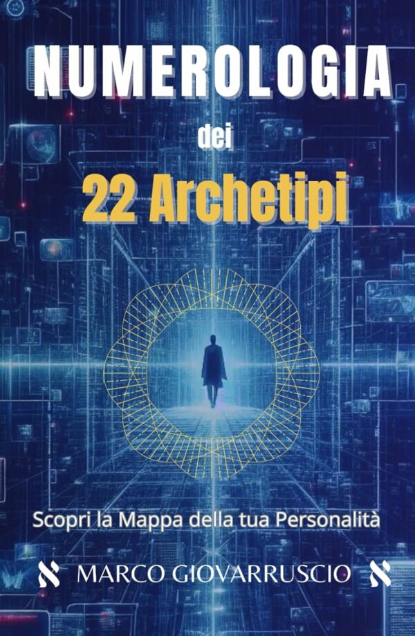 Numerologia dei 22 Archetipi: Scopri la Mappa della tua Personalità